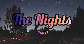 Avicii - The Nights (Lyrics / Lyric video) "Live a life you will remember"