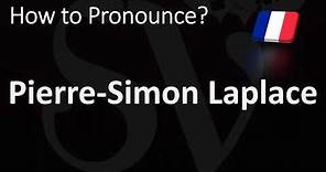 How to Pronounce Pierre Simon Laplace? (CORRECTLY)