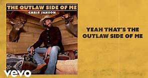 Chris Janson - Outlaw Side Of Me (Lyric Video)