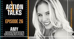 Amy Johnston - From Martial Artist to Star (Action Talks #26)