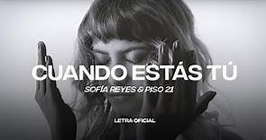 Sofía Reyes & Piso 21 - Cuando Estás Tú (Lyric Video) | CantoYo