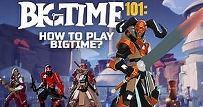 Big Time 101: How to play Big Time