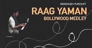 Raag Yaman Bollywood Mashup | Reeshabh Purohit | Evergreen Bollywood Songs
