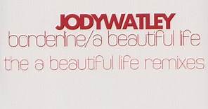 Jody Watley - Borderline / A Beautiful Life (The A Beautiful Life Remixes)