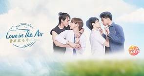 Love In The Air Episode 1– Download APP to Enjoy Now!
