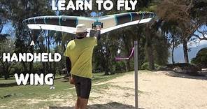 Learn to fly a handheld wing: in 8 minutes