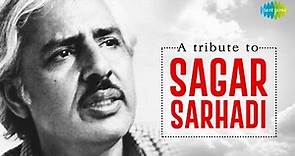 A Tribute to Sagar Sarhadi....