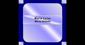 "Maria Luisa"- Marcia Sinfonica - G. Lanaro