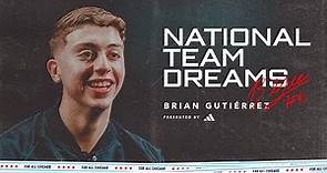 National Team Dreams | Brian Gutiérrez