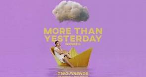 More Than Yesterday (Acoustic) - Two Friends ft. Russell Dickerson
