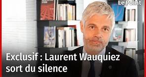 Exclusif : Laurent Wauquiez sort de son long silence