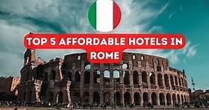 Top 5 Best AFFORDABLE Hotels in ROME, Italy!