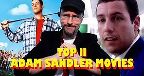 Top 11 GOOD Adam Sandler Movies - Nostalgia Critic