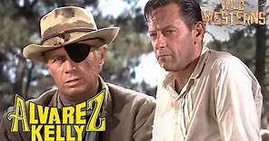 Full Movie | Alvarez Kelly | Wild Westerns