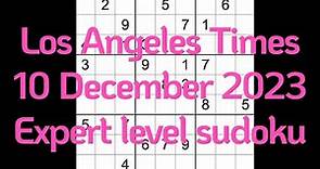 Sudoku solution – Los Angeles Times 10 December 2023 Expert level