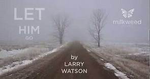 BOOK TRAILER: "Let Him Go" by Larry Watson