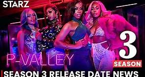 P Valley Season 3 | STARZ, Release Date, Trailer, Casting Call News!!