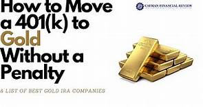 How to Move a 401k to Gold Without a Penalty - Gold IRA & Gold 401(k) Rollover Guide 2022