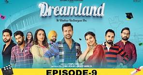 Dreamland (Episode-9) Raj Singh Jhinjar | Gurdeep Manalia | Dimple Bhullar | New Punjabi Web Series