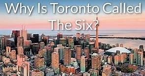 Why Is Toronto Called The Six? | ToNiagara