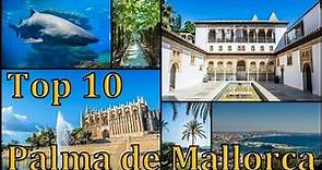Palma de Mallorca Top 10 places to visit