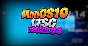 MiniOS 10 LTSC 2023.04 1809 y 21H2 el mejor rendimiento para tu equipo