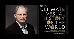 A Conversation with Jean-Pierre Isbouts, author of The Ultimate Visual History of the World