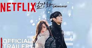 Snowdrop 2021 | Official Trailer [HD] | Netflix