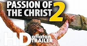 Passion Of The Christ 2 The Resurrection TRAILER 2021
