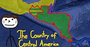 The Short-lived Country of Central America