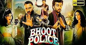 bhoot police full movie| saif ali khan| Arjun Kapoor|Jacqueline Fernandez| Yami Gautam | #southmovie