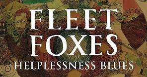 Fleet Foxes - Helplessness Blues
