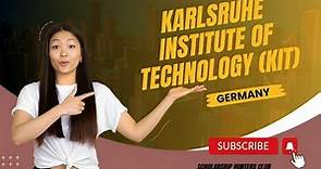 How to Apply at the KARLSRUHE INSTITUTE OF TECHNOLOGY (KIT) GERMANY: Stepwise Procedure