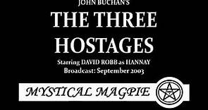 The Three Hostages (2003) by John Buchan, starring David Robb as Hannay (Hannay #4)