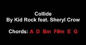 Collide by Kid Rock feat. Sheryl Crow| Chords/Lyrics Video