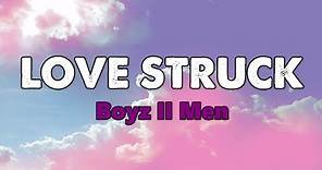 Boyz II Men - Love Struck (Lyrics) | Songland