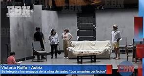 VICTORIA RUFFO esta de regreso en el teatro con la puesta en escena LOS AMANTES PERFECTOS | Ensayo