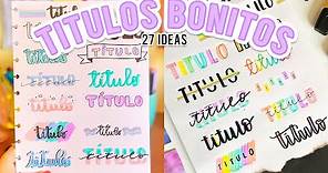 27 TITULOS BONITOS Y FACILES PARA TUS APUNTES!! ❤️SIN LETTERING | Regreso a clases