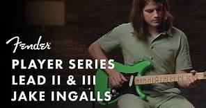 Exploring The Lead II & III ft. Jake Ingalls | Player Series | Fender