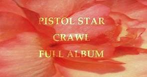 Pistol Star: Crawl, full album, Paul Kimble