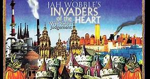 Jah Wobble's Invaders Of The Heart - Without Judgement
