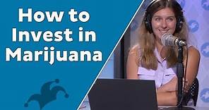 How to Invest in Marijuana: Weed Stocks, Medical Marijuana, and Fertilizer Companies