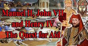 The Quest For Aid: Manuel II, John VII and Henry IV