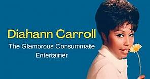 Diahann Carroll | The Glamourous Consummate Entertainer (Biography)