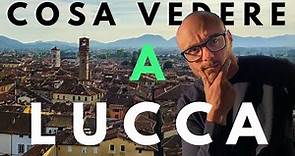 Cosa vedere a Lucca : Le 4 meraviglie