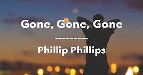 Gone, Gone, Gone - Phillip Phillips (Lyrics Video)