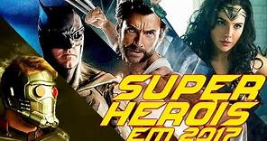 Os melhores filmes de super-heróis em 2017