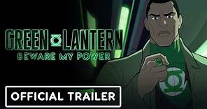 Green Lantern: Beware My Power - Exclusive Official Trailer (2022)