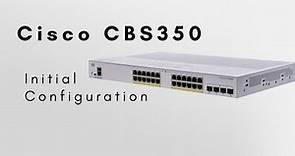 Cisco CBS350 - Initial Configuration