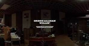 Willin' (360 VIDEO) | Gregg Allman - Southern Blood